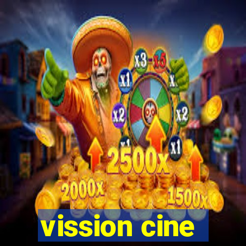 vission cine